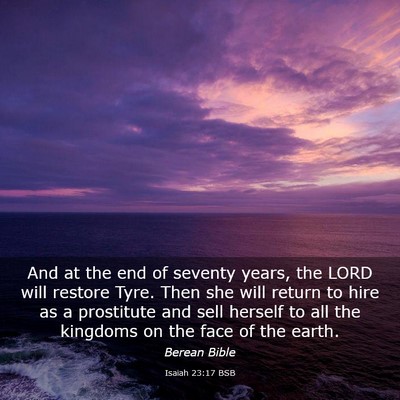 Picture 03 - Isaiah 23:17 BSB - And at the end of seventy years, the LORD will - Bible Verse Picture