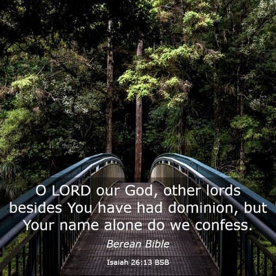 Picture 03 - Isaiah 26:13 BSB - O LORD our God, other lords besides You have had - Bible Verse Picture