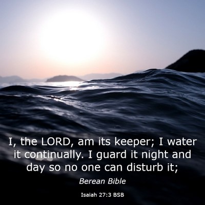 Picture 03 - Isaiah 27:3 BSB - I, the LORD, am its keeper; I water it - Bible Verse Picture