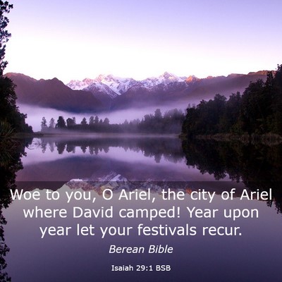 Picture 03 - Isaiah 29:1 BSB - Woe to you, O Ariel, the city of Ariel where - Bible Verse Picture