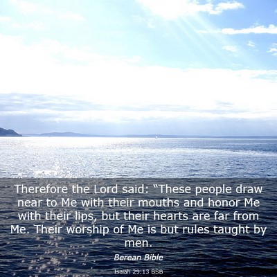 Picture 03 - Isaiah 29:13 BSB - Therefore the Lord said: “These people draw - Bible Verse Picture