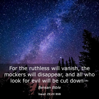 Picture 03 - Isaiah 29:20 BSB - For the ruthless will vanish, the mockers will - Bible Verse Picture