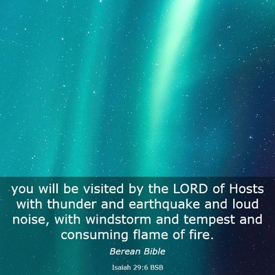 Picture 03 - Isaiah 29:6 BSB - you will be visited by the LORD of Hosts with - Bible Verse Picture