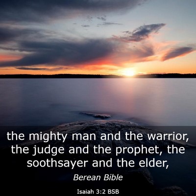 Picture 03 - Isaiah 3:2 BSB - the mighty man and the warrior, the judge and the - Bible Verse Picture