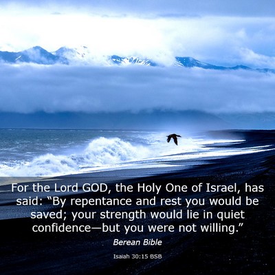 Picture 03 - Isaiah 30:15 BSB - For the Lord GOD, the Holy One of Israel, has - Bible Verse Picture