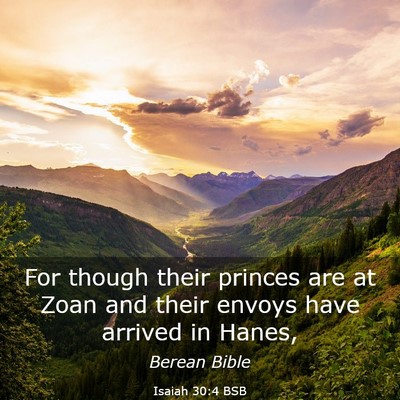 Picture 03 - Isaiah 30:4 BSB - For though their princes are at Zoan and their - Bible Verse Picture
