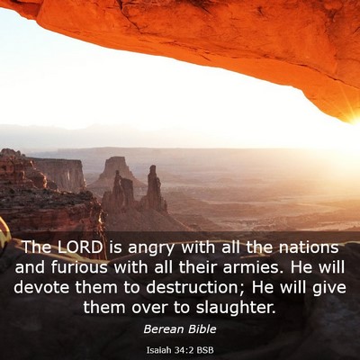Picture 03 - Isaiah 34:2 BSB - The LORD is angry with all the nations and - Bible Verse Picture