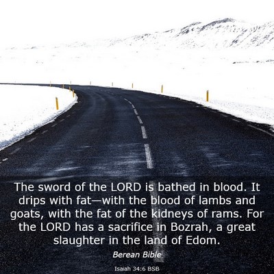 Picture 03 - Isaiah 34:6 BSB - The sword of the LORD is bathed in blood. It - Bible Verse Picture