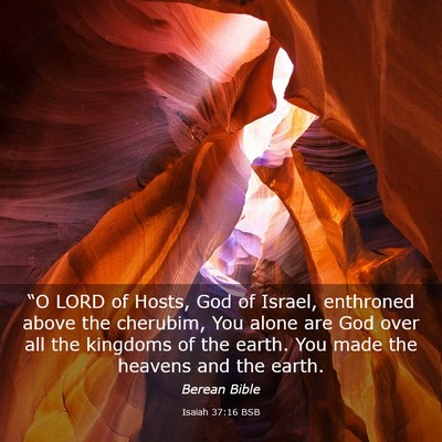 Picture 03 - Isaiah 37:16 BSB - “O LORD of Hosts, God of Israel, enthroned - Bible Verse Picture