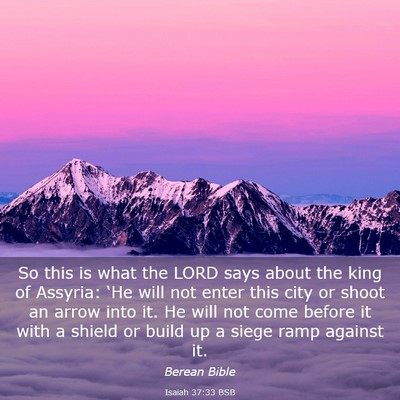 Picture 03 - Isaiah 37:33 BSB - So this is what the LORD says about the king of - Bible Verse Picture