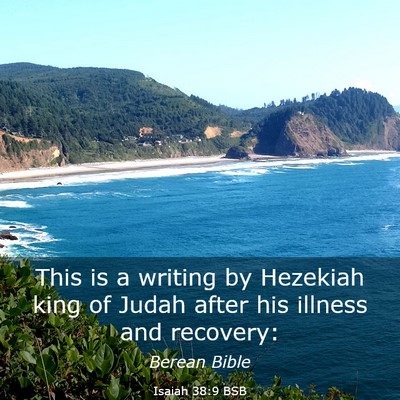Picture 03 - Isaiah 38:9 BSB - This is a writing by Hezekiah king of Judah after - Bible Verse Picture