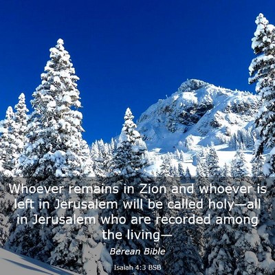 Picture 03 - Isaiah 4:3 BSB - Whoever remains in Zion and whoever is left in - Bible Verse Picture