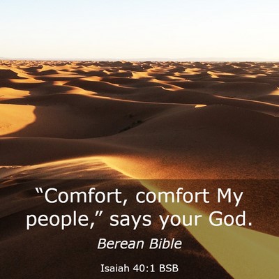 Picture 03 - Isaiah 40:1 BSB - “Comfort, comfort My people,” says your - Bible Verse Picture