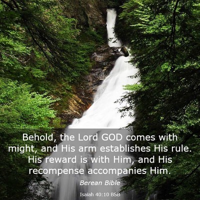 Picture 03 - Isaiah 40:10 BSB - Behold, the Lord GOD comes with might, and His - Bible Verse Picture