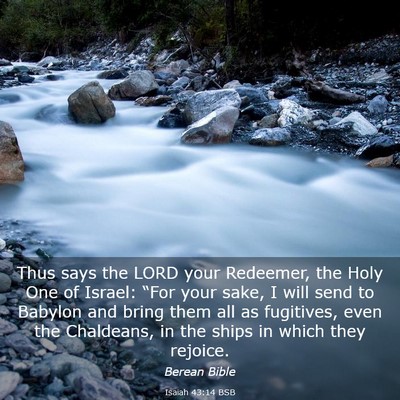 Picture 03 - Isaiah 43:14 BSB - Thus says the LORD your Redeemer, the Holy One of - Bible Verse Picture
