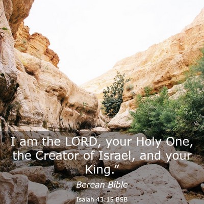 Picture 03 - Isaiah 43:15 BSB - I am the LORD, your Holy One, the Creator of - Bible Verse Picture