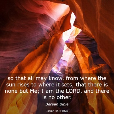 Picture 03 - Isaiah 45:6 BSB - so that all may know, from where the sun rises to - Bible Verse Picture