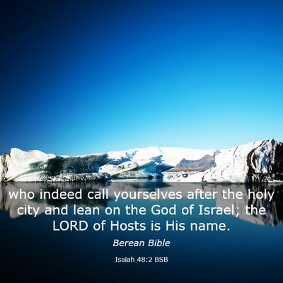 Picture 03 - Isaiah 48:2 BSB - who indeed call yourselves after the holy city - Bible Verse Picture