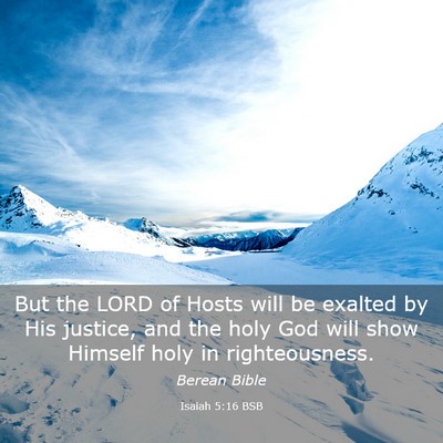 Picture 03 - Isaiah 5:16 BSB - But the LORD of Hosts will be exalted by His - Bible Verse Picture