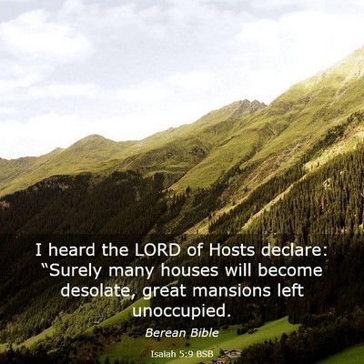 Picture 03 - Isaiah 5:9 BSB - I heard the LORD of Hosts declare: “Surely many - Bible Verse Picture