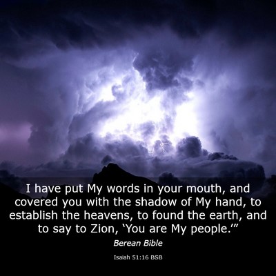 Picture 03 - Isaiah 51:16 BSB - I have put My words in your mouth, and covered - Bible Verse Picture