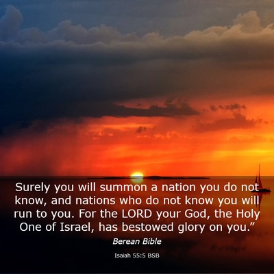 Picture 03 - Isaiah 55:5 BSB - Surely you will summon a nation you do not know, - Bible Verse Picture