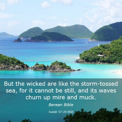 Picture 03 - Isaiah 57:20 BSB - But the wicked are like the storm-tossed sea, for - Bible Verse Picture