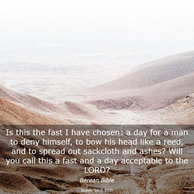 Picture 03 - Isaiah 58:5 BSB - Is this the fast I have chosen: a day for a man - Bible Verse Picture
