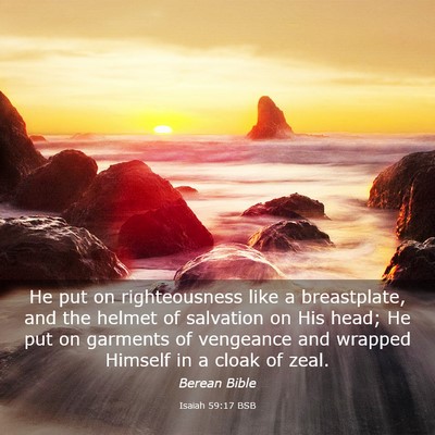 Picture 03 - Isaiah 59:17 BSB - He put on righteousness like a breastplate, and - Bible Verse Picture