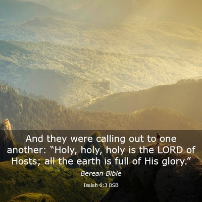 Picture 03 - Isaiah 6:3 BSB - And they were calling out to one another: - Bible Verse Picture