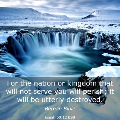 Picture 03 - Isaiah 60:12 BSB - For the nation or kingdom that will not serve you - Bible Verse Picture