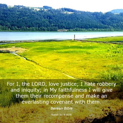 Picture 03 - Isaiah 61:8 BSB - For I, the LORD, love justice; I hate robbery and - Bible Verse Picture