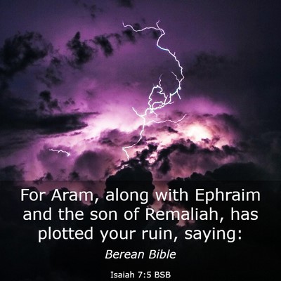 Picture 03 - Isaiah 7:5 BSB - For Aram, along with Ephraim and the son of - Bible Verse Picture
