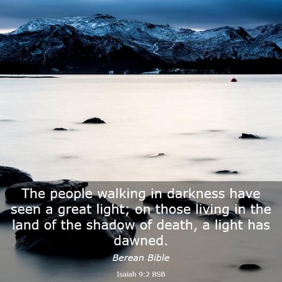 Picture 03 - Isaiah 9:2 BSB - The people walking in darkness have seen a great - Bible Verse Picture