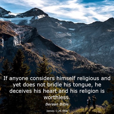 Picture 03 - James 1:26 BSB - If anyone considers himself religious and yet - Bible Verse Picture