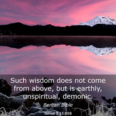 Picture 03 - James 3:15 BSB - Such wisdom does not come from above, but is - Bible Verse Picture