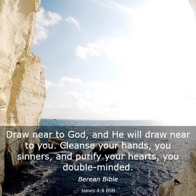 Picture 03 - James 4:8 BSB - Draw near to God, and He will draw near to you. - Bible Verse Picture