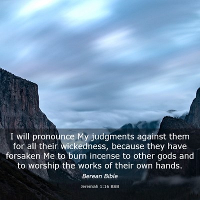 Picture 03 - Jeremiah 1:16 BSB - I will pronounce My judgments against them for - Bible Verse Picture
