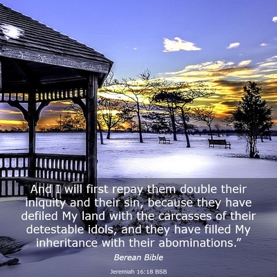 Picture 03 - Jeremiah 16:18 BSB - And I will first repay them double their iniquity - Bible Verse Picture