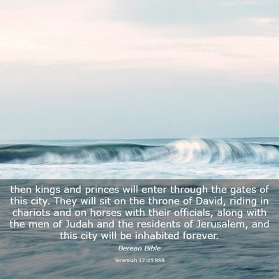 Picture 03 - Jeremiah 17:25 BSB - then kings and princes will enter through the - Bible Verse Picture