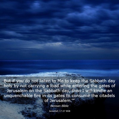 Picture 03 - Jeremiah 17:27 BSB - But if you do not listen to Me to keep the - Bible Verse Picture