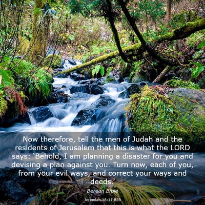 Picture 03 - Jeremiah 18:11 BSB - Now therefore, tell the men of Judah and the - Bible Verse Picture