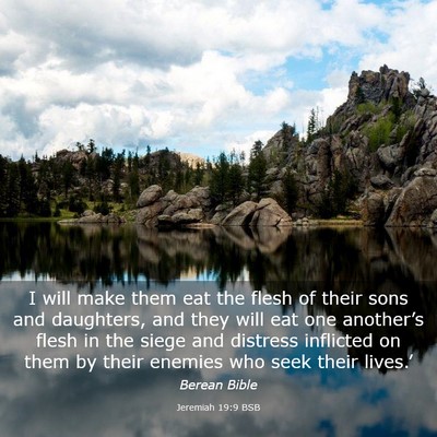 Picture 03 - Jeremiah 19:9 BSB - I will make them eat the flesh of their sons and - Bible Verse Picture