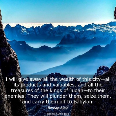 Picture 03 - Jeremiah 20:5 BSB - I will give away all the wealth of this - Bible Verse Picture