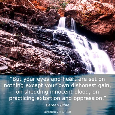 Picture 03 - Jeremiah 22:17 BSB - “But your eyes and heart are set on nothing - Bible Verse Picture