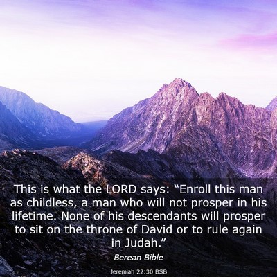 Picture 03 - Jeremiah 22:30 BSB - This is what the LORD says: “Enroll this man as - Bible Verse Picture