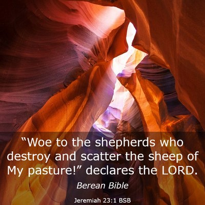 Picture 03 - Jeremiah 23:1 BSB - “Woe to the shepherds who destroy and scatter - Bible Verse Picture