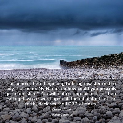 Picture 03 - Jeremiah 25:29 BSB - For behold, I am beginning to bring disaster on - Bible Verse Picture