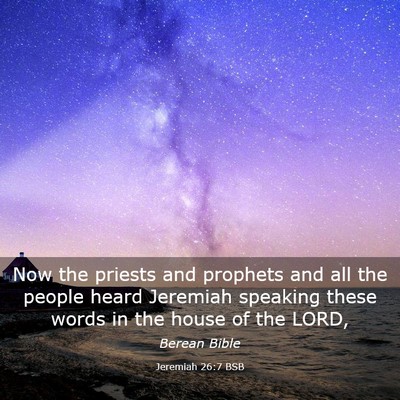 Picture 03 - Jeremiah 26:7 BSB - Now the priests and prophets and all the people - Bible Verse Picture