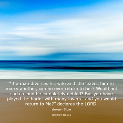 Picture 03 - Jeremiah 3:1 BSB - “If a man divorces his wife and she leaves him - Bible Verse Picture